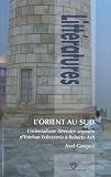 LOrient au Sud : Lorientalisme littéraire argentin dEsteban Echeverria à Roberto Arlt
