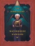 The Dinosaurs of Waterhouse Hawkins