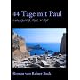 44 Tage mit Paul: Liebe, Gott & Rock 'n' Roll von Rainer Buck