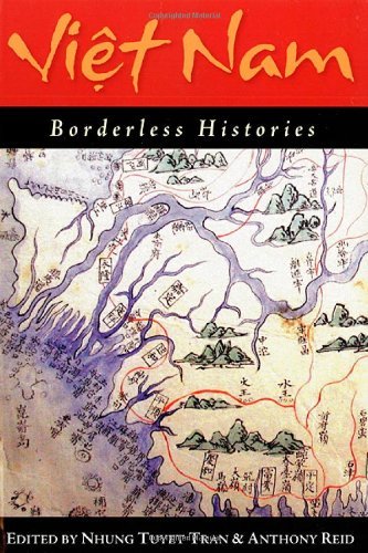Viet Nam: Borderless Histories (New Perspectives in Se Asian Studies)