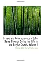 Letters and Correspondence of John Henry Newman During his Life in the English Church, Volume I