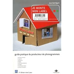 Je monte mon label : Guide pratique du producteur de phonogrammes