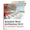 Autodesk Revit Architecture 2012: No Experience Required