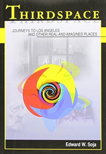thirdspace journeys to los angeles and other real and imagined places