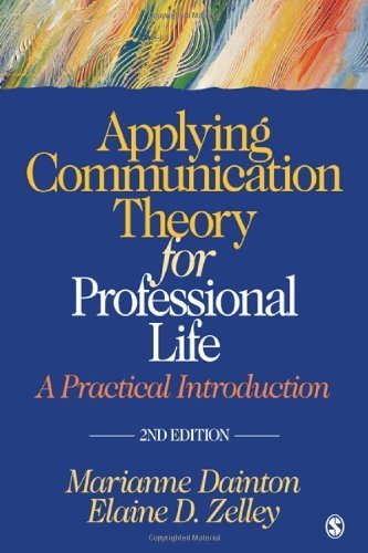 Applying Communication Theory for Professional Life A Practical Introduction Applying Communication Theory for Professional Life A Practical Introduction