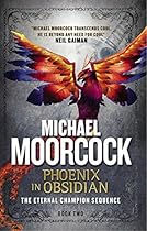 Phoenix in Obsidian: The Eternal Champion Sequence 2