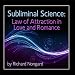 Subliminal Science: Law of Attraction In Love and Romance
