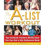 The A-list Workout: Top Hollywood Trainers Reveal the Body Shaping Secrets of Their Celebrity Clients