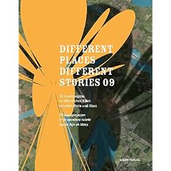 Different Places Different Stories 09: 20 Kunstprojekte im �ffentlichen Raum zwischen Rhein und Maas