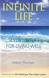 Infinite life : seven virtues for living well