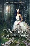 "Treachery of Beautiful Things, The" av Ruth F Long