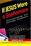 If Jesus Were a Sophomore: Discipleship for College Students