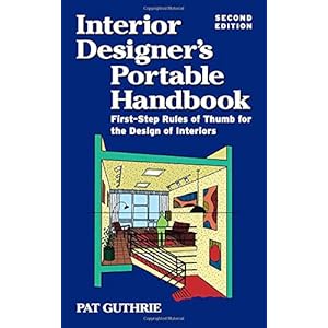 Interior Designer's Portable Handbook: First-Step Rules of Thumb for the Design of Interiors