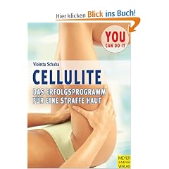 Cellulite. Das Erfolgsprogramm f�r eine straffe Haut