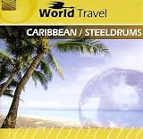 音楽で行く世界旅行:カリブ スティール・ドラム (World Travel: Caribbean / Steeldrums) [Import CD from UK]
