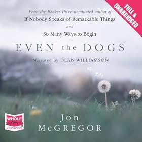 Even the Dogs (Unabridged)