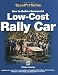 How to Build a Low-cost Rally Car: For Marathon, Endurance, Historic and Budget-car Adventure Road Rallies (Speedpro Series) Image of How to Build a Low-cost Rally Car: For Marathon, Endurance, Historic and Budget-car Adventure Road Rallies (Speedpro Series)