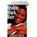 Healthy Black Hair: Step-by-Step Instructions for Growing Longer, Stronger Hair