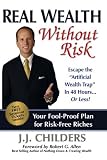 Real Wealth Without Risk: Escape the Artificial Wealth Trap in 48 Hours...or Less!