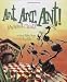 Ant, Ant, Ant!: An Insect Chant (American City Series) Ant, Ant, Ant!: An Insect Chant (American City Series)