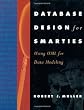 Database Design for Smarties: Using UML for Data Modeling (The Morgan Kaufmann Series in Data Management Systems)