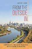 From the outside in : suburban elites, third-sector organizations, and the reshaping of Philadelphia