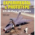 Experimental and Prototype U.S. Air Force Jet Fighters (Specialty Press) by Dennis R. Jenkins and Tony R. Landis