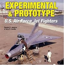 Experimental & Prototype U.S. Air Force Jet Fighters (Specialty Press)