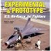 Experimental & Prototype U.S. Air Force Jet Fighters (Specialty Press)