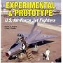 Experimental & Prototype U.S. Air Force Jet Fighters (Specialty Press)