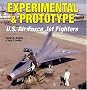 Experimental and Prototype U.S. Air Force Jet Fighters (Specialty Press)