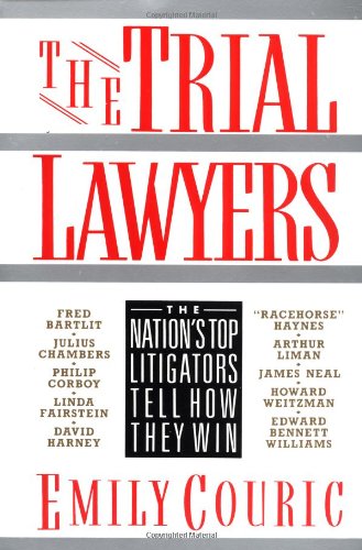 Textbook - The Trial Lawyers: The Nation's Top Litigators Tell How They Win