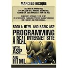 Click here to buy Programming a REAL Internet Site with ASP and HTML: Book I: HTML and Basic ASP by  Marcelo Bosque.