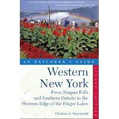 Western New York: An Explorer's Guide: From Niagara Falls and Southern Ontario to the Western Edge of the Finger Lakes, Second Edition (Explorer's Guides)