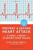 Prevent a Second Heart Attack: 8 Foods, 8 Weeks to Reverse Heart Disease