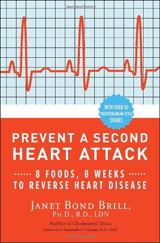 Prevent a Second Heart Attack: 8 Foods, 8 Weeks to Reverse Heart Disease