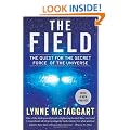The Field Updated Ed: The Quest for the Secret Force of the Universe