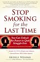 Stop Smoking for the Last Time: You Can Unlock the Power to Quit Struggle-Free
