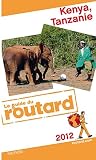 Guide du Routard Kenya, Tanzanie 2012