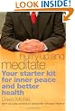 Hurry Up and Meditate: Your Starter Kit for Inner Peace and Better Health