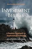 Investment beliefs : a positive approach to institutional investing
