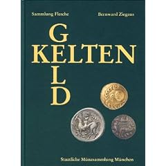 KeltenGeld: M�nzen der Kelten und angrenzender nichtgriechischer V�lkerschaften. Sammlung Christian Flesche