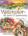 Watercolor The Spirit Of Spontaneity
