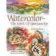 Watercolor The Spirit Of Spontaneity