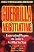 Guerrilla Negotiating: Unconventional Weapons and Tactics to Get What You Want (Guerrilla Marketing Series)