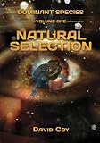 Dominant Species Volume One -- Natural Selection (Dominant Species Series)