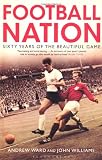 Football Nation: Sixty Years of the Beautiful Game