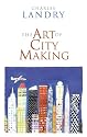 The Art of City Making