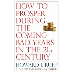 How to Prosper During the Coming Bad Years in the 21st Century