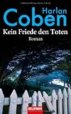 Kein Friede den Toten: Roman - Harlan Coben